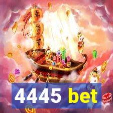 4445 bet